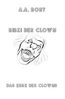 A.A. Bort: Bibzi der Clown Das Erbe des Clowns 