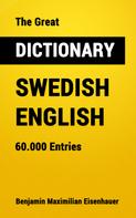 Benjamin Maximilian Eisenhauer: The Great Dictionary Swedish - English 