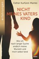 Esther Kurfürst-Mantei: Nicht meines Vaters Kind ★★★★