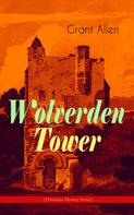 Grant Allen: Wolverden Tower (Christmas Mystery Series) 