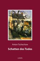 Anton Tschechow: Schatten des Todes 