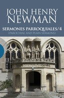 John Henry Newman: Sermones Parroquiales / 4 