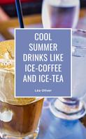 Léa Oliver: Cool Summer Drinks like Ice-Coffee and Ice-Tea 