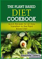 Amanda Jones: The Plant Based Diet Cookbook 