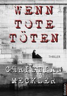 Christian Meckler: Wenn Tote töten 