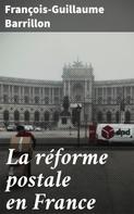 François-Guillaume Barrillon: La réforme postale en France 