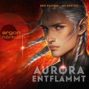 Aurora entflammt - Aurora Rising, Band 2 (Ungekürzte Lesung)