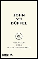 John Düffel: KL – Gespräch über die Unsterblichkeit 