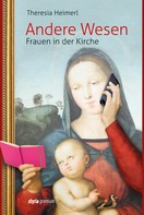Theresia Heimerl: Andere Wesen 