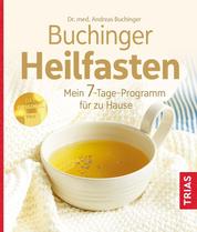 Buchinger Heilfasten - Mein 7-Tage-Programm für zu Hause