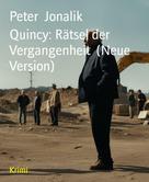 Peter Jonalik: Quincy: Rätsel der Vergangenheit (Neue Version) 