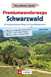 Premiumwanderwege Schwarzwald - 25 ausgezeichnete Touren mit Qualitätsgarantie