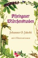 Johannes O. Jakobi: Rheingauer Märchenstunden 