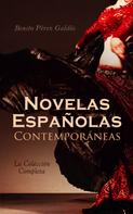 Benito Pérez Galdós: Novelas Españolas Contemporáneas - La Colección Completa 