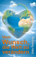 Udo Fehring: Vom Wunsch, die Welt zu verändern ★★★★