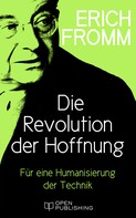 Rainer Funk: Die Revolution der Hoffnung. Für eine Humanisierung der Technik 