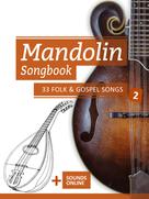 Bettina Schipp: Mandolin Songbook - 33 Folk & Gospel Songs - 2 