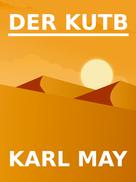 Karl May: Der Kutb 