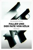 Reinhard Rohn: Faller und der Pate von Köln ★★★★