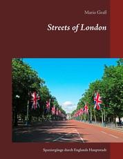 Streets of London - Spaziergänge durch Englands Hauptstadt