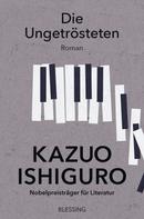 Kazuo Ishiguro: Die Ungetrösteten ★★★