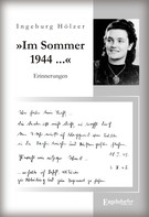 Ingeburg Hölzer: »Im Sommer 1944 war ich gerade 20 Jahre alt ...«. Aus dem Tagebuch einer jungen Frau ★★★★