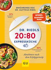 Dr. Riedls 20:80 Expressküche - Abnehmen nach dem Erfolgsprinzip