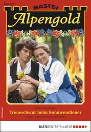 Alpengold 273 - Heimatroman - Treueschwur beim Sonnwendfeuer