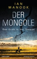 Ian Manook: Der Mongole - Das Grab in der Steppe ★★★★