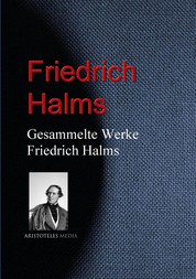 Gesammelte Werke Friedrich Halms