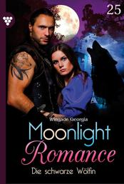 Die schwarze Wölfin - Moonlight Romance 25 – Romantic Thriller
