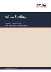 Adios, Santiago - Sheet Music
