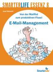 SmarterLife Essenz 8 - Von der Mailflut zum produktiven Fluss! E-Mail-Management