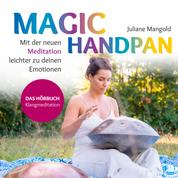 Magic Handpan - Mit der neuen Meditation leichter zu deinen Emotionen