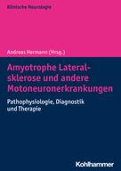 Andreas Hermann: Amyotrophe Lateralsklerose und andere Motoneuronerkrankungen 