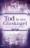 Jessica Müller: Tod in der Glaskugel ★★★★