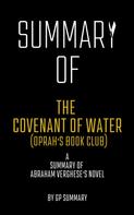GP SUMMARY: Summary of The Covenant of Water (Oprah's Book Club) by Abraham Verghese 