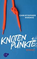Christopher Hoenig: Knotenpunkte 