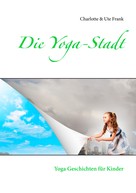 Charlotte Frank: Die Yoga-Stadt ★★