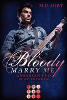 M. D. Hirt: Bloody Marry Me 5: Abwarten und Blut trinken ★★★★