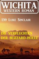 Luke Sinclair: Die Verfluchten der Blizzard-Hölle: Wichita Western Roman 139 