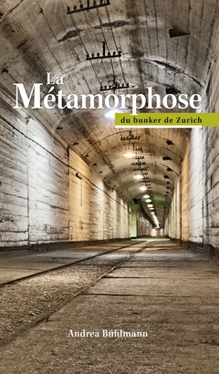 La Métamorphose du bunker de Zurich