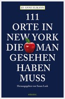 Jo-Anne Elikann: 111 Orte in New York, die man gesehen haben muss ★★★★