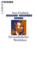 Sven Friedrich: Richard Wagners Opern 