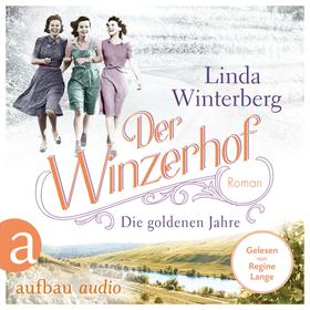 Der Winzerhof - Die goldenen Jahre - Winzerhof-Saga, Band 3 (Ungekürzt)