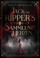 Maya Shepherd: Jack the Ripper`s Sammlung der Herzen ★★★★