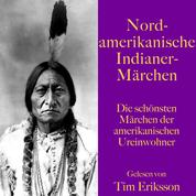 Nordamerikanische Indianermärchen - Die schönsten Geschichten der amerikanischen Ureinwohner