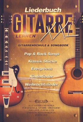 Liederbuch Gitarre Lernen XXL - Gitarrenschule & Songbook, Pop & Rock Songs, Klassik Stücke, Evergreens, Kinderlieder, Weihnachtslieder