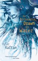 Vylar Kaftan: Her Silhouette, Drawn in Water 