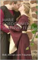 Marie Cordonnier: Silbernes Feuer ★★★★